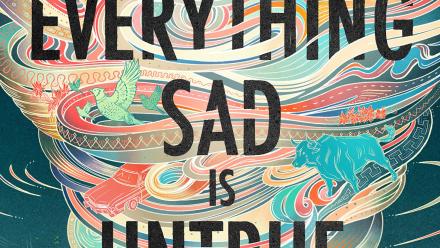 everything sad is untrue a true story